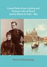 Grand Duke Ernst Ludwig and Princess Alix of Hesse and by Rhine in Italy - 1893 - Petra H. Kleinpenning - 9789402159035