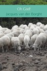 Oh God! - Jacques Van der Borght - 9789402173086