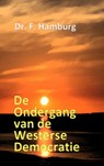 De ondergang van de Westerse democratie - Fred Hamburg - 9789402177497