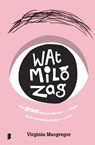 Wat Milo zag - Virginia Macgregor - 9789402304237