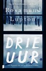 Drie uur - Rosamund Lupton - 9789402313390