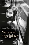 Niets is zo ongrijpbaar - Marta Pérez-Carbonell - 9789402324235