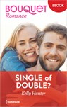Single of double? - Kelly Hunter - 9789402576467