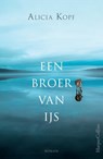 Een broer van ijs - Alicia Kopf - 9789402700237