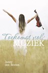 Toekomst vol muziek - Janny den Besten - 9789402908862