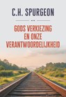 Gods verkiezing en onze verantwoordelijkheid - C.H. Spurgeon - 9789402915518