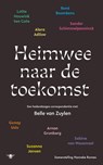 Heimwee naar de toekomst - Alara Adilow ; Arnon Grunberg ; Gunay Uslu ; René Boomkens ; Sabine van Wesemael ; Sander Schimmelpenninck ; Suzanna Jansen ; Lotte Houwink Ten Cate - 9789403142623