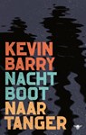 Nachtboot naar Tanger - Kevin Barry - 9789403159508