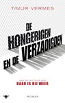 De hongerigen en de verzadigden - Timur Vermes - 9789403173405