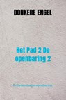 Het Pad 2 De openbaring 2 - Donkere Engel - 9789403729558