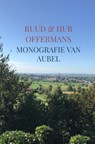 Monografie van Aubel - Ruud & Hub Offermans - 9789403771960