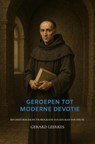 Geroepen tot moderne devotie - Gerard Leerkes - 9789403798103