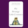 The Strange Little Creature - Imke Gaiser Verhaeren - 9789403818887