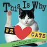 This Is Why We Love Cats - Emily Johnson - 9789403842967