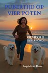 Pubertijd op Vier Poten - Ingrid Van Dam - 9789403851273