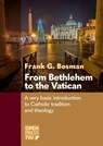 From Bethlehem to the Vatican - Frank G. Bosman - 9789403860329