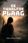 De Twaalfde Plaag - Tine van Bouwel - 9789403880785