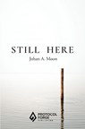 Still Here - Johan A. Moon - 9789403899169