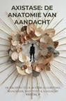 AXISTASE: DE ANATOMIE VAN AANDACHT - Kristal P - 9789403899732