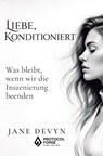 Liebe, Konditioniert - Jane Devyn - 9789403908663