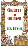 Chaucer for Children - Mrs. H. R. Haweis - 9789403914251