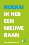 Hoera! Ik heb een nieuwe baan - Marie Anne Borst-van der Pas - 9789460000515