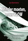 Minder moeten meer FLOW - Jan Bommerez - 9789460001970