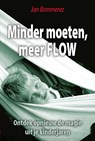 Minder moeten meer FLOW - Jan Bommerez - 9789460002007