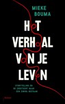 Het verhaal van je leven - Mieke Bouma - 9789460038167