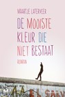 De mooiste kleur die niet bestaat - Maartje Laterveer - 9789460233913