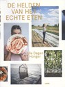 De helden van het echte eten - Johanna Goyvaerts ; Barbara Serulus ; Mayken Craenen - 9789460581427