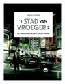Het bruisende Antwerpen van weleer - Tanguy Ottomer - 9789460581526
