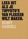 Lees dit als je topfoto's van plekken wilt maken - Henyi Carroll - 9789460581946