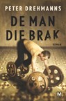 De man die brak - Peter Drehmanns - 9789460681486