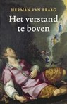 Het verstand te boven - Herman van Praag - 9789461057129