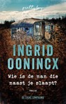 Wie is de man die naast je slaapt? - Ingrid Oonincx - 9789461095398