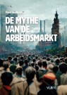 De mythe van de arbeidsmarkt - Paul De Beer - 9789461173201