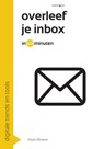 Overleef je inbox in 60 minuten - Arjan Broere - 9789461261649