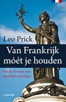 Van Frankrijk móét je houden - Leo Prick - 9789461644039