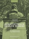 Eurocentrisch denken voorbij - Maarten Couttenier ; Nicolas Standaert ; Karel Van Nieuwenhuyse - 9789461662644