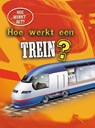 Hoe werkt een trein? - Sarah Eason - 9789461753298