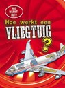 Hoe werkt een vliegtuig? - Sarah Eason - 9789461753304