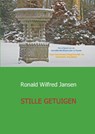 Stille getuigen - Ronald Wilfred Jansen - 9789461931573