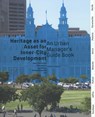 Heritage as an asset for inner city development - Jean-Paul Corten ; Ellen Geurts ; Paul Meurs ; Donovan Rypkema - 9789462081161