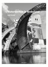Waterwerken in Nederland - Inge Bokkink ; Bernard Hulsman ; Eric Luiten - 9789462084049