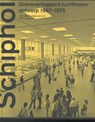 Schiphol Grensverleggend luchthavenontwerp 1967-1975 - Paul Meurs ; Isabel van Lent - 9789462085442