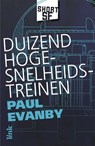 Duizend hogesnelheidstreinen - Paul Evanby - 9789462321557