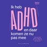 Ik heb ADHD en daar komen ze nu pas mee - Nele Reymen - 9789462348080