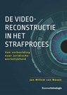 De videoreconstructie in het strafproces - Jan Willem van Manen - 9789462362437