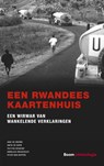 Een Rwandees kaartenhuis - Gabi de Bruïne ; Anita de Boer ; Talitha Dehaene ; Annelies Vredeveldt ; Peter van Koppen - 9789462367678